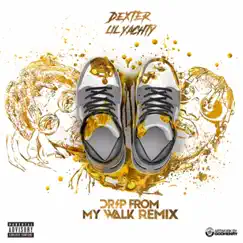 Drip from My Walk (Remix) [feat. Lil Yachty] Song Lyrics