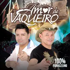 100% Forrozeiro by Amor de Vaqueiro album reviews, ratings, credits
