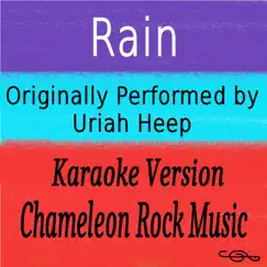 Rain (Originally Performed by Uriah Heep) [Karaoke Version] - Single by Chameleon Rock Music album reviews, ratings, credits
