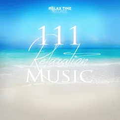 111 Relaxation Music: Relax Time Records - Spa, Massage, Relaxation, Meditation, Sleep Therapy, Relax Sessions, Natural White Noise by Various Artists album reviews, ratings, credits