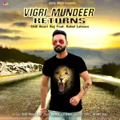 Vigri Mundeer Returns (feat. Rahul Latawa) - Single by Chill Heart Raj album reviews, ratings, credits
