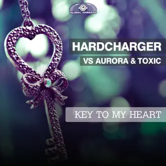 Download Key to My Heart (Airwaze Radio Edit) Hardcharger, Aurora & Toxic MP3