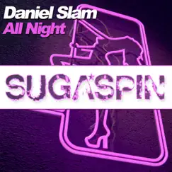 All Night (Remixes) - EP by Daniel Slam album reviews, ratings, credits