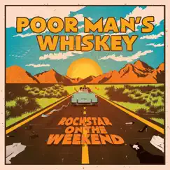 Rock Star on the Weekend by Poor Man's Whiskey album reviews, ratings, credits