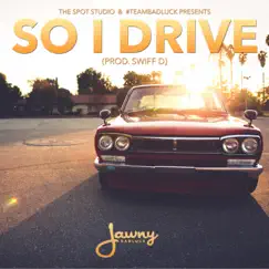 So I Drive - Single by Jawny BadLuck album reviews, ratings, credits