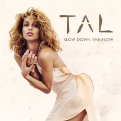 Slow Down the Flow - Single by Tal album reviews, ratings, credits