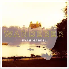 Wanderer by Evan Markel album reviews, ratings, credits