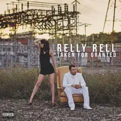 Taken for Granted by Relly Rell album reviews, ratings, credits