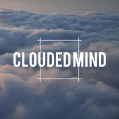 Clouded Mind Song Lyrics