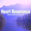 Heart Resonance Meditation Soundscape album lyrics, reviews, download