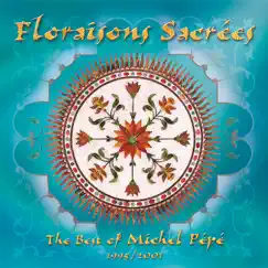 Floraisons sacrées (Best of 1995-2001) by Michel Pépé album reviews, ratings, credits