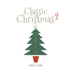 Classic Christmas 2 by Tracy Laws album reviews, ratings, credits