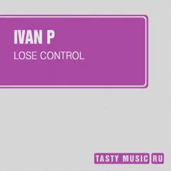 Lose Control - Single by Ivan P album reviews, ratings, credits