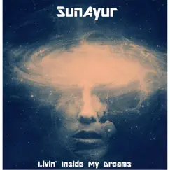 Livin' Inside My Dreams - Single by Sunayur album reviews, ratings, credits