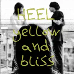 Yellow & Bliss - Single by Heel album reviews, ratings, credits