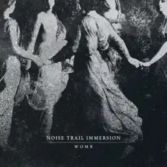 Womb by Noise Trail Immersion album reviews, ratings, credits