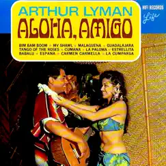 Aloha, Amigo by Arthur Lyman album reviews, ratings, credits