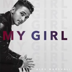 My Girl - Single by Alex Marshall album reviews, ratings, credits