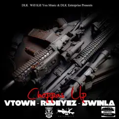 Choppas Up - Single by V-Town, Redeyez & Swinla album reviews, ratings, credits