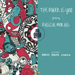 The Power Is You (Enoo Napa Travellerz Remix) [feat. Pascal Morais] Song Lyrics
