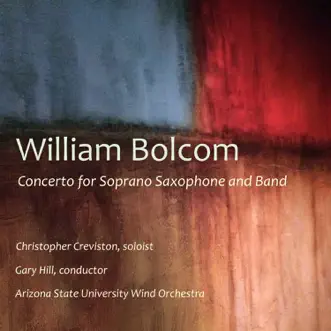 William Bolcom: Concerto for Soprano Saxophone and Band - Single by Arizona State University Wind Orchestra, Gary W. Hill & Christopher Creviston album download