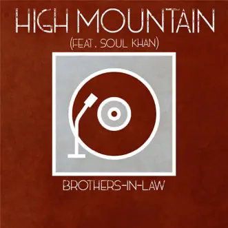 High Mountain (feat. Soul Khan) - Single by Brothers-in-Law album download
