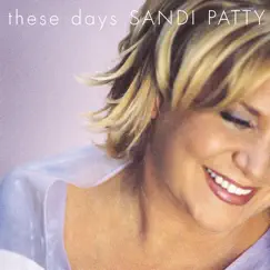 These Days by Sandi Patty album reviews, ratings, credits