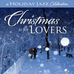 A Holiday Jazz Celebration: Christmas Is for Lovers by WordHarmonic album reviews, ratings, credits