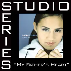 My Father's Heart (Studio Series Performance Track) - EP by Rachael Lampa album reviews, ratings, credits