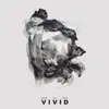 Vivid - EP album lyrics, reviews, download