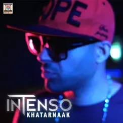Khatarnaak (feat. Vee) - Single by Intenso album reviews, ratings, credits