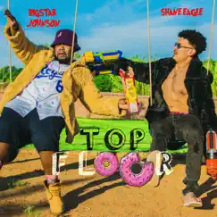 Top Floor - Single by Shane Eagle & BigStar Johnson album reviews, ratings, credits