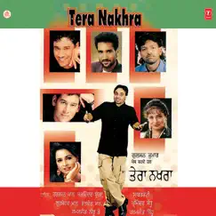 Tera Nakhra by Charanjit Ahuja album reviews, ratings, credits