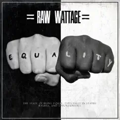 Equality - Single by Raw Wattage album reviews, ratings, credits