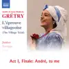 Grétry: L'épreuve villageoise, Act I: Finale. André, tu me l'payras j'en jure - Single album lyrics, reviews, download