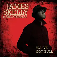 You've Got It All - Single by James Skelly & The Intenders album reviews, ratings, credits