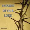 Passion of Our Lord - Single album lyrics, reviews, download