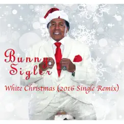 White Christmas (2016 Single Remix) - Single by Bunny Sigler album reviews, ratings, credits