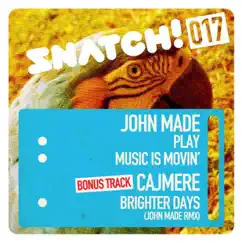 Play / Music Is Movin' / Brighter Days (John Made Remix) - Single by John Made, Cajmere & Dajae album reviews, ratings, credits