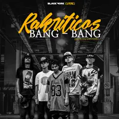 Bang-Bang - Single by Rakriticos album reviews, ratings, credits
