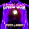 Liquid Soul (EP) album lyrics, reviews, download