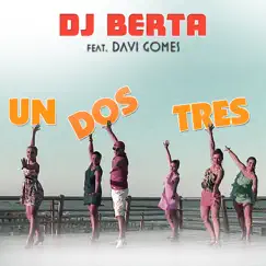 Un Dos Tres (feat. Davi Gomes) [Ballo di gruppo, Line Dance] - Single by Dj Berta album reviews, ratings, credits