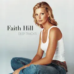 Deep Tracks by Faith Hill album reviews, ratings, credits