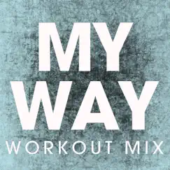 My Way (Workout Mix) Song Lyrics