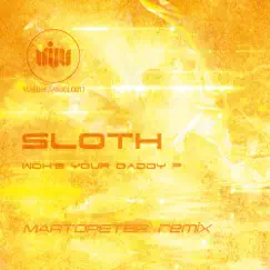 Woh's Your Daddy? - Single by Sloth album reviews, ratings, credits