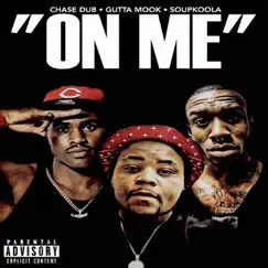 On Me (feat. Chase Dub & SoupKoola) - Single by Gutta mook album reviews, ratings, credits
