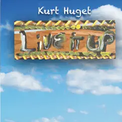 Live It Up - EP by Kurt Huget album reviews, ratings, credits