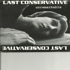 Unremarkable by Last Conservative album reviews, ratings, credits