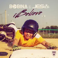 IBelieve - Single by Bobina & JES album reviews, ratings, credits
