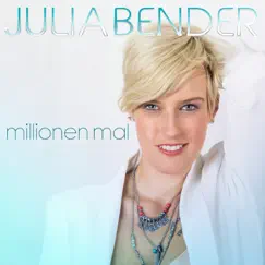 Millionen Mal - Single by Julia Bender album reviews, ratings, credits